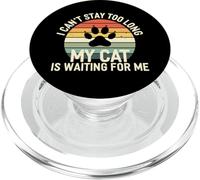 I Cant Stay Too Long My Cat Is Waiting For Me Introvert Paws PopSockets PopGrip para MagSafe
