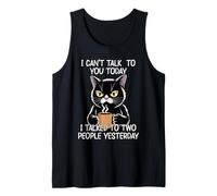 I Can't Talk To You Today I Talked To Two People Yesterday Camiseta sin Mangas