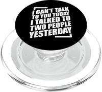 I Can't Talk To You Today I Talked To Two People Yesterday PopSockets PopGrip para MagSafe