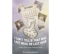 I Can't Tell If That Was Last Week or Last Year: When Time Stops Making Sense