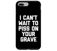 I Can't Wait To Mear On Your Grave - Funny Saying Sarcastic Carcasa para iPhone 7 Plus/8 Plus