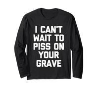 I Can't Wait To Mear On Your Grave - Funny Saying Sarcastic Manga Larga