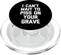 I Can't Wait To Mear On Your Grave - Funny Saying Sarcastic PopSockets PopGrip para MagSafe