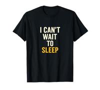 I Can't Wait To Sleep Funny Canred Sarcastic Cita Camiseta