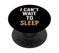 I Can't Wait To Sleep Funny Canred Sarcastic Cita PopSockets PopGrip Adhesivo