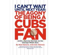 I Can't Wait Until Next Year: The Agony of Being a Cubs Fan