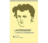 I canti di Maldoror (Universale economica. I classici)