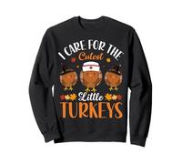I Care For The Cutest Little Turkeys Nurse Thanksgiving Sudadera
