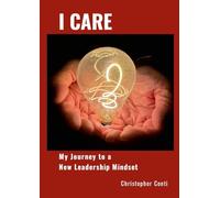 I CARE: My Journey to a New Leadership Mindset