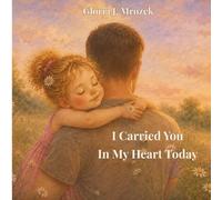 I Carried You In My Heart Today (Little Eliza Books)