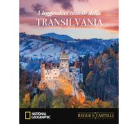 I castelli nella Transilvania del conte Dracula (Regge e castelli)