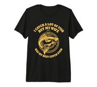 I Catch A Lot of Fish Fishing Fun Outdoor Fisher Fisherman Camiseta Premium