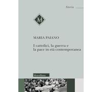 I cattolici, la guerra e la pace in età contemporanea (Storia)