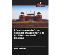 I "cattura-vento": un esempio straordinario di architettura verde iraniana