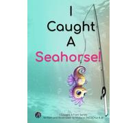 I Caught A Seahorse! (I Caught A Fish!)