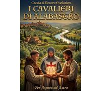 I Cavalieri di Alabastro: Un'ultima, disperata difesa nell'antica Irpinia. (Caccia al Tesoro Evolution)