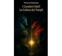 I Cavalieri FAAT: La Caduta dei Templi