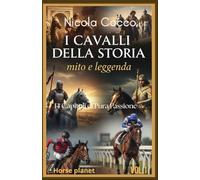 i cavalli della storia: Mito e Leggenda (Cavalli attraverso la storia)