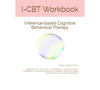 I-CBT Workbook: Inference-based Cognitive Behavioral Therapy