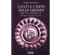 I celti e l'arte della guerra. Dal V al I secolo a. C. (Gli archi)