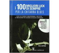 I cento migliori lick per la chitarra blues. Con CD Audio (Musica)