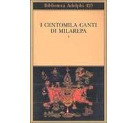 I Centomila Canti Di Milarepa. Vol. 1
