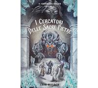 I Cercatori Delle Sacre Pietre (Il Guardiano Dorato)