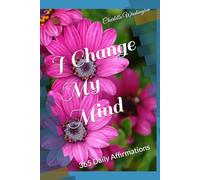 I Change My Mind: 365 Daily Affirmations