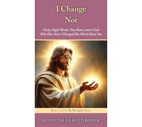 I Change Not: Forty-Eight Words, One Heart, and a God Who Has Never Changed His Mind About You: 23 (By His Spirit)