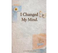 I changed my mind: A guided journal