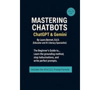 I Chatbots for Beginners: ChatGPT & Gemini A Guide to Critical Literacy
