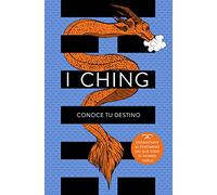 I Ching: Conoce tu destino (No ficción ilustrados)