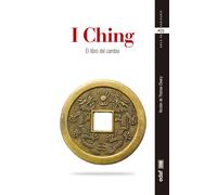 I Ching . El libro del cambio (Arca de sabiduría)