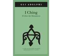 I Ching. Il libro dei mutamenti. Con 3 monete (Gli Adelphi)