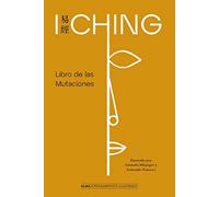 I Ching: Libro de las Mutaciones (Pensamiento Ilustrado)