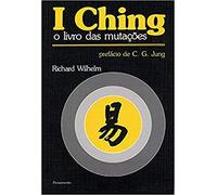 I Ching - O Livro Das Mutações (Mind, Body & Spirit)