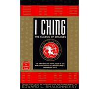 I Ching: The Classic of Changes (Classics of Ancient China)