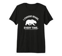 I Choose Bears Camiseta Premium