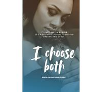 I Choose Both: It’s not just a memoir. It’s a mother’s journey through dreams and grace.