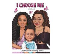 I Choose me 4: Gratitude Coloring Book: Gratitue Coloring Book