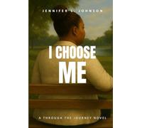 I Choose Me: A Through the Journey Novel