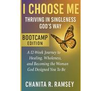 I Choose ME Bootcamp Edition: Thriving in Singleness God's Way: Thriving in Singleness God's Way Bootcamp Edition