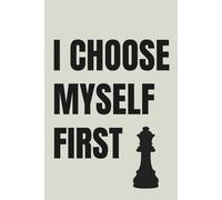 I CHOOSE MYSELF FIRST: Minimalist Lined Notebook for Self Love, Growth & Daily Reflection