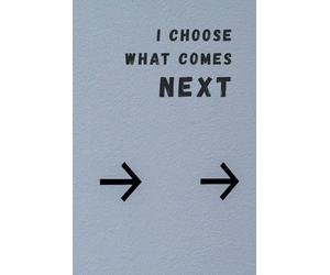 I Choose What Comes Next: Inspiration, Motivation, Journal, Notebook to write