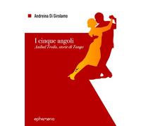 I cinque angoli. Aníbal Troilo, storie di Tango