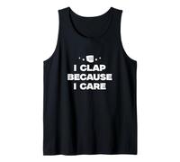 I Clap Because I Care Funny Marching Humor Un Director Musical Camiseta sin Mangas