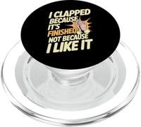 I Clapped Because It's Over Not Because I Liked It - PopSockets PopGrip para MagSafe