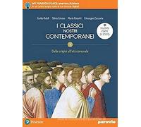 I classici nostri contemporanei. Nuovo esame di Stato. Per le Scuole superiori. Con e-book. Con espansione online (Vol. 1)