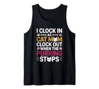 I Clock IN AS Cat MOM Clock out When The PURRING Stops Camiseta sin Mangas
