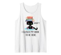 I Closed My Book to Be Here Cat What Black Cat Books Lovers Camiseta sin Mangas